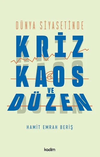 Dünya Siyasetinde Kriz, Kaos ve Düzen