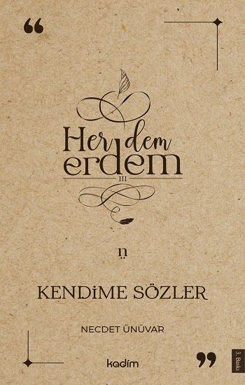 Her Dem Erdem- Kendime Sözler